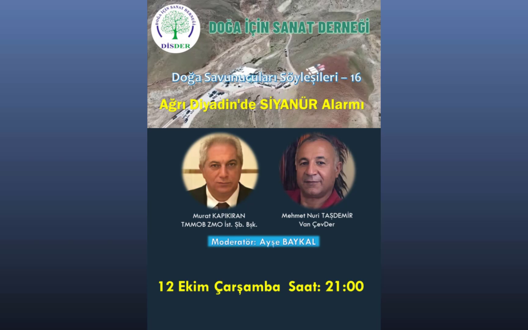 Doğa Savucuları İle Söyleşiler – Ağrı Diyadin’ de Siyanür Alarmı – 12 Ekim 2022