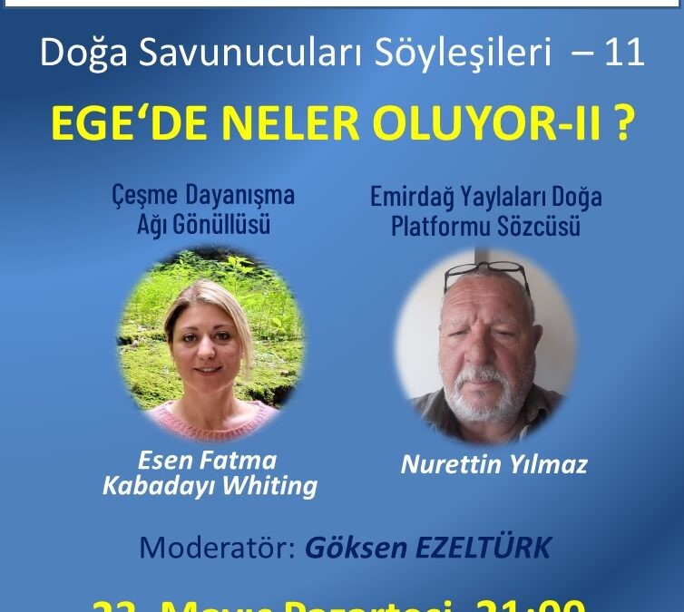 Doğa Savunucuları ile Söyleşiler 11 – Ege’de Neler Oluyor? II