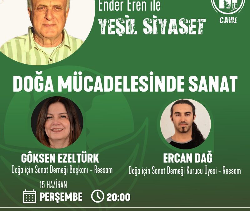 “DOĞA MÜCADELESİNDE SANAT” Söyleşisi